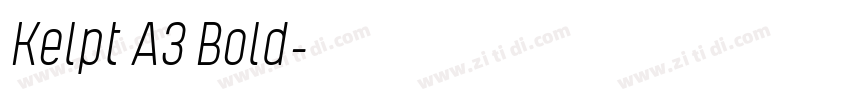 Kelpt A3 Bold字体转换 Kelpt A3 Bold字体转换
